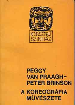 Praagh, P.V.-Brinson, P. - A koreogrfia mvszete