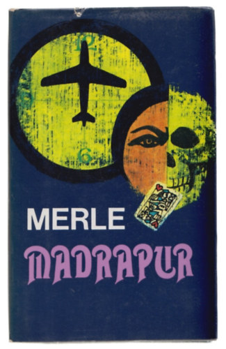 Robert Merle - Madrapur