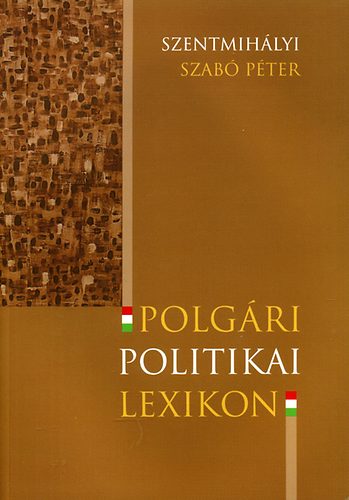 Szentmihályi Szabó Péter - Polgári politikai lexikon