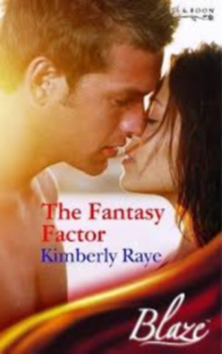 Kimberly Raye - The Fantasy Factor