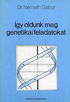 Dr. Nmeth Gbor - gy oldunk meg genetikai feladatokat