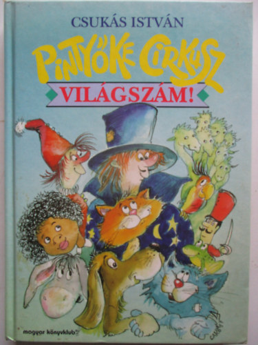 Csuks Istvn - Pintyke Cirkusz vilgszm!