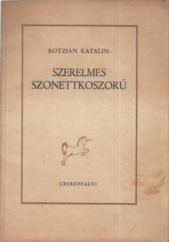 Kotzi�n Katalin - Szerelmes szonettkoszor� (T�r�k Sophie el�szav�val)