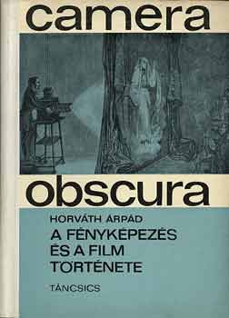 Horvth rpd - A fnykpezs s a film trtnete