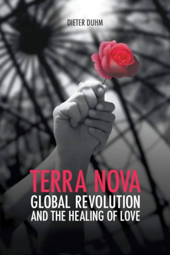 Dieter Duhm - Terra Nova - Globale Revolution and The Healing of Love