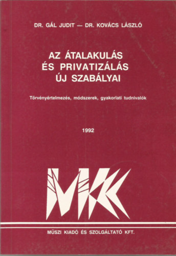 Az átalakulás és privatizálás új szabályai - Törvényértelmezés, módszerek, gyakorlati tudnivalók