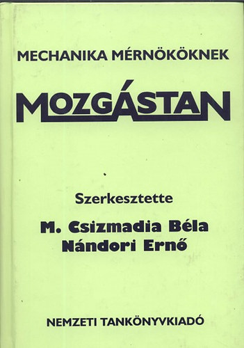 Nndori Ern M.csizmadia Bla - Mozgstan - Mechanika mrnkknek