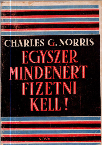Charles G. Norris - Egyszer mindenért fizetni kell