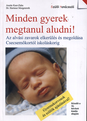 Dr. Annette Kast-Zahn Hartmuth Morgenroth - Minden gyerek megtanul aludni!