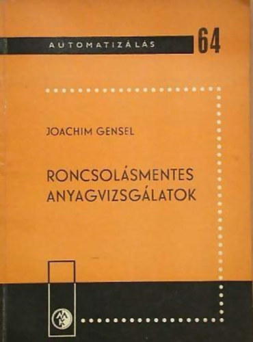 Joachim Gensel - Roncsolásmentes anyagvizsgálatok