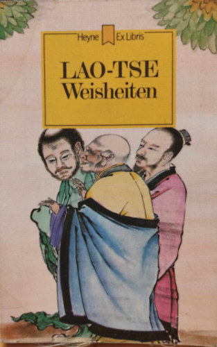J�rg Weigand Lao-Tse - Lao-Tse: Weisheiten (Heyne Ex Libris)