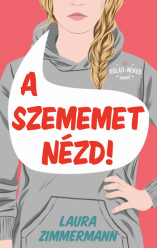 Laura Zimmermann - A szememet nzd!