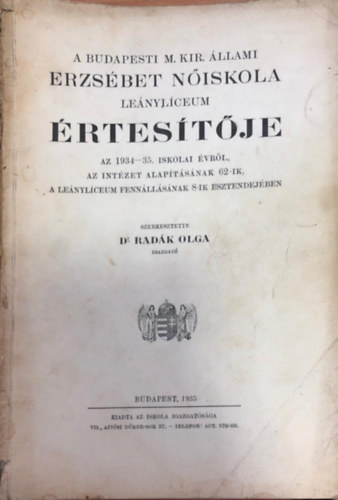 Dr. Radk Olga - A Budapest M. Kir. llami Erzsbet niskola lenylceum rtestje 1934/35