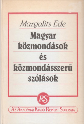 Margalits Ede - Magyar kzmondsok s kzmondsszer szlsok (Reprint)