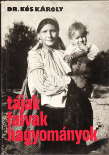 Dr. K�s K�roly - T�jak, falvak, hagyom�nyok