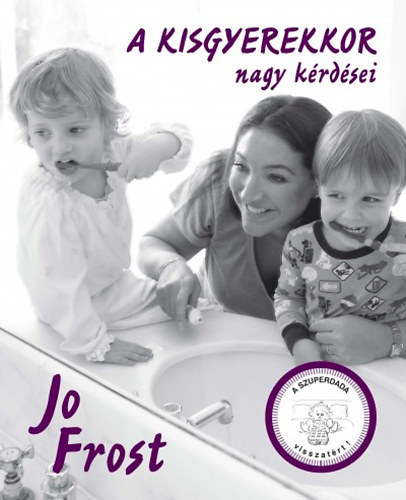 Jo Frost - A kisgyerekkor nagy krdsei