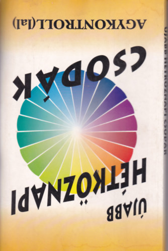 Agykontroll Kft. - Újabb hétköznapi csodák agykontrollal