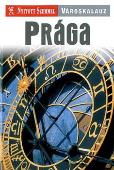 Hajnal Gabriella (szerk.) - Prága - Nyitott szemmel városkalauz