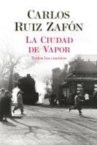 Carlos Ruiz Zaf�n - La Ciudad de Vapor