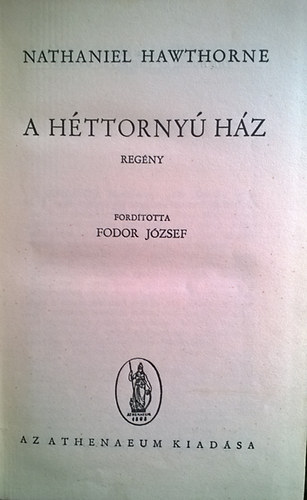 Nathaniel Hawthorne - A h�ttorny� h�z