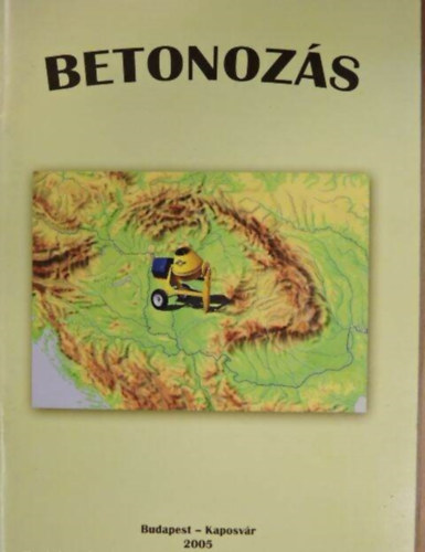 Betonozás - EMLÉK A MÚLTBÓL - PILLANTÁS A JÖVŐBE/ÖRÖKSÉG ÉS REMÉNYSÉG