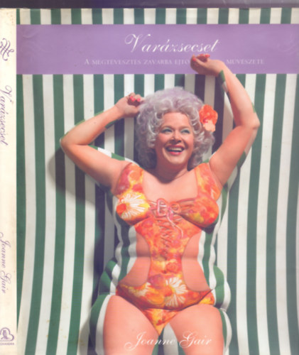 Joanne Gair - Var�zsecset (A megt�veszt�s zavarba ejt� m�v�szete)