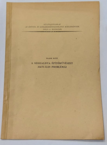 Major Máté - A szocialista építőművészet aktuális problémái (különlenyomat)