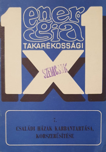 Dr. Barcs Vilmos - Energia takar�koss�gi 1x1 - Csal�di h�zak karbantart�sa, korszer�s�t�se 7.