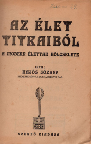 Hajós József - Az élet titkaiból (A modern élettan bölcselete)