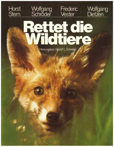 Horst Stern, Wolfgang Schrder, Frederic Vester, Wolfgang Dietzen Rudolf L. Schreiber - Rettet die Wildtiere