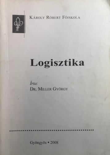 Dr. Miller Gyrgy - Logisztika