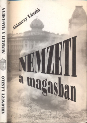 Ablonczy László - Nemzeti a magasban (dedikált)
