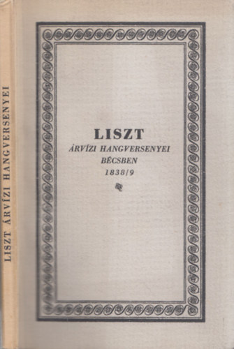 Csuka Bla  Liszt Ferenc (ford.) - Liszt rvzi hangversenyei Bcsben 1838/9 (szmozott, fordt ltal dediklt)
