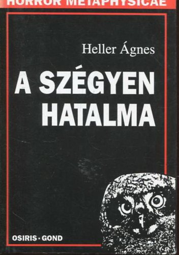 Heller gnes - A szgyen hatalma   Kt tanulmny