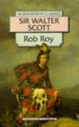 Sir Walter Scott - Rob Roy (Wordsworth Classics)