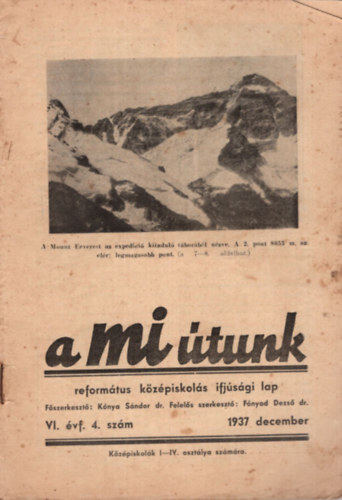dr. Dr. Incze G�bor  F�nyad Dezs� (szerk.) - A mi �tunk - Reform�tus k�z�piskol�s ifj�s�gi lap 1937 december, 1940 szeptember (2 sz�m egy�tt)
