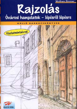 Wolfram Zimmer - Rajzol�s - �v�rosi hangulatok - L�p�sr�l l�p�sre
