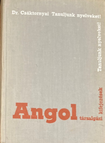Dr. Cs�ktornyai Ferenc - Angol t�rsalg�si kifejez�sek