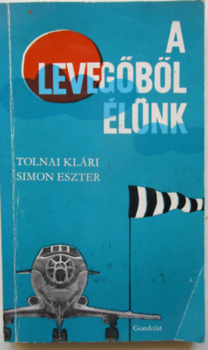 Tolnai Klári; Simon Eszter - A levegőből élünk