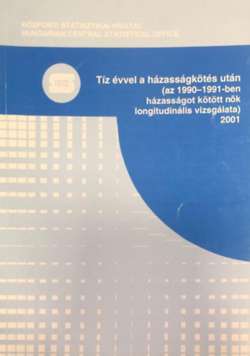 T�z �vvel a h�zass�gk�t�s ut�n (az 1990-1991-ben h�zass�got k�t�tt n�k longitudin�lis vizsg�lata) 2001