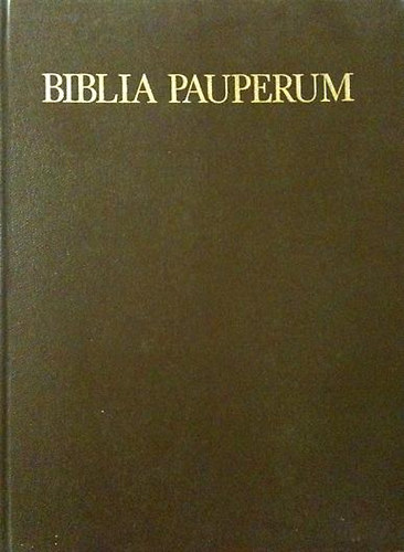 Wehli Tnde-Zentai Lrnd - Biblia pauperum s eltte a Vita et passio Christi kpei...