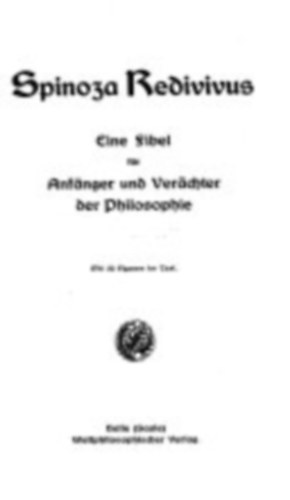 Spinoza Redivivus- Eine Fibel f�r Anf�nger und Ver�chter der Philosophie