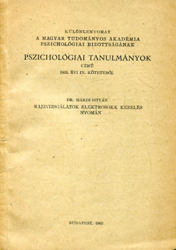 Dr. Hrdi Istvn - Klnlenyomat a Magyar Tudomnyos Akadmia Pszicholgiai Bizottsgnak Pszicholgiai Tanulmnyok cm 1962. vi IV. ktetbl