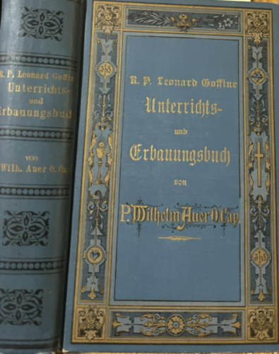 Wilhelm Auer  R. P. Leonard Goffine (szerk.) - Christkatholisches Unterrichts (Keresztny katolikus tantsi s nevelsi knyv) nmet nyelven