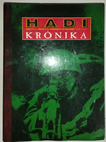 Hadi krnika 1-20. szmok mappban - HINYTALAN az sszes mellklettel (kpek a II. vilghbor trtnetbl)