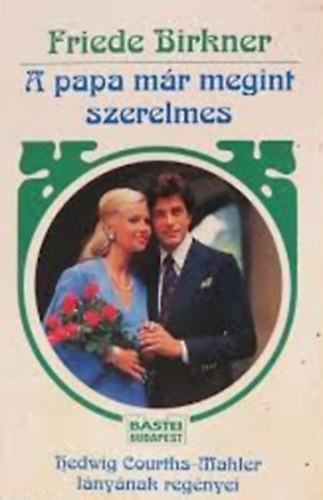 Friede Birkner - A papa m�r megint szerelmes