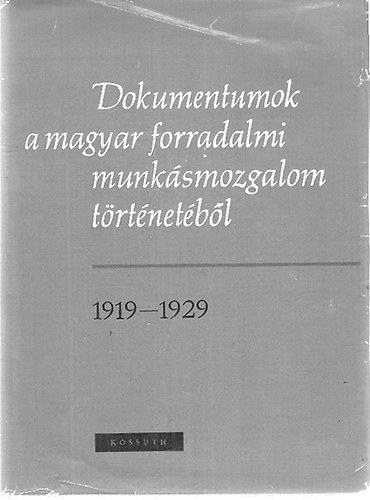 ismeretlen - Dokumentumok a magyar forradalmi munksmozgalom trtnetbl