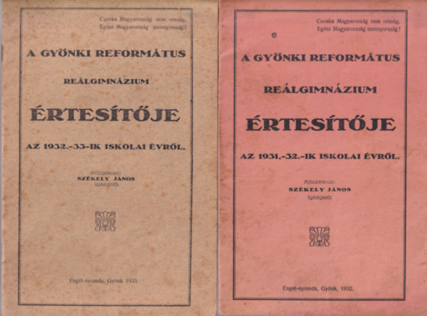 Szkely Jnos - A Gynki Reformtus Relgimnzium rtestje az 1931-32.-is iskolai vrl + az 1932-33-ik iskolai vrl + az 1933-34-ik iskolai vrl ( 3 db )