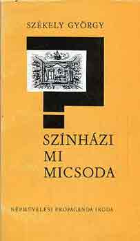 Sz�kely Gy�rgy - Sz�nh�zi mi micsoda