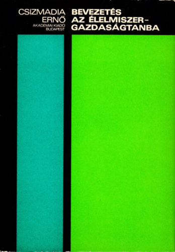 Dr.Csizmadia Ern� - Bevezet�s az �lelmiszer-gazdas�gtanba